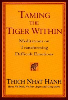 Taming the Tiger Within: Meditations on Transforming Difficult Emotions - GOOD