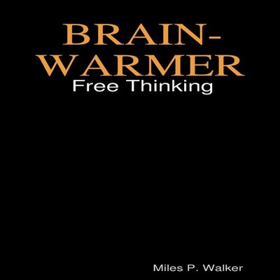 BRAIN-WARMER Miles Walker Paperback Lulu Press Inc.