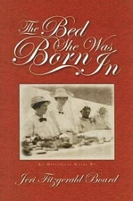 The Bed She Was Born in - Hardcover By Board, Jeri Fitzgerald - VERY GOOD