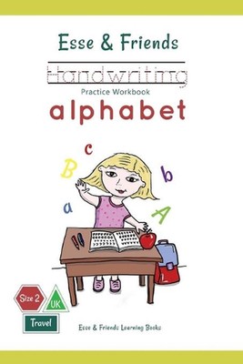 Esse & Friends Handwriting Practice Workbook Alphabet: Size 2 Practice lines Age