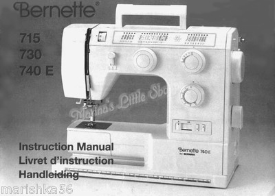 On CD * BERNINA BERNETTE 715 730 740E INSTRUCTION Book /OPERATING MANUAL