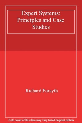 Expert Systems: Principles and Case Studies,Richard Forsyth
