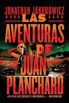 Las Aventuras de Juan Planchard: Spanish Language by Jonathan Jakubowicz (Spanis