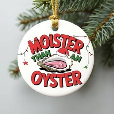 Moister Than An Oyster Christmas Hat Holiday Gift - Christmas Ornaments Keepsake