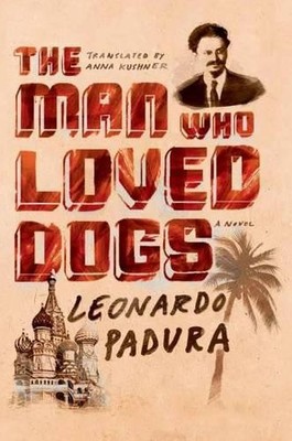 Leonardo Padura The Man Who Loved Dogs (Taschenbuch) (US IMPORT)
