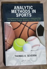 Analytic Methods in Sports : Using Mathematics and Statistics to Understand Data