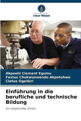 Einfhrung in die berufliche und technische Bildung by Akpoebi Clement Egumu Pape
