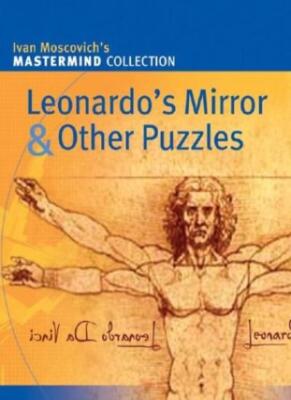Leonardo's Mirror & Other Puzzles (Mastermind Collection) By Iva