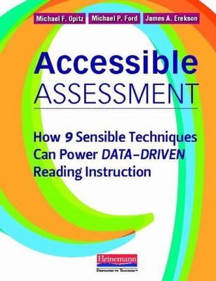 Accessible Assessment: How 9 Sensible Techniques Can Power Data-Driven Reading I