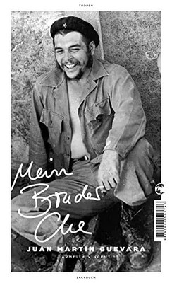 Mein Bruder Che, Juan Martín Guevara et  Armelle Vincent