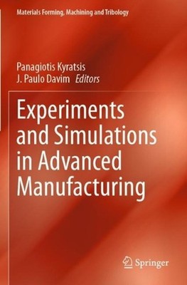 Experiments and Simulations in Advanced Manufacturing by Panagiotis Kyratsis (En