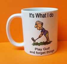 Funny Golf Tea Coffee Mug  Forget things Gift Present for Golfer