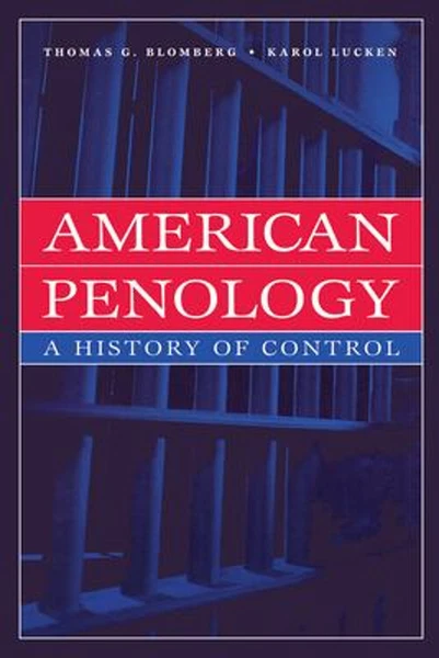American Penology : A History of Control Thomas G., Lucken, Karol