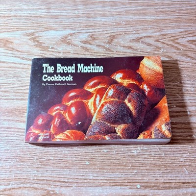 The Bread Machine Cookbook (Nitty Gritty Cookbooks) by Donna Rathmell German