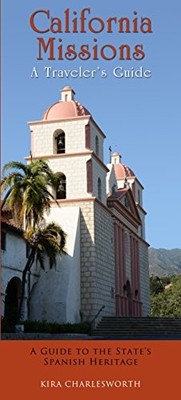 California Missions A Traveler's Guide
