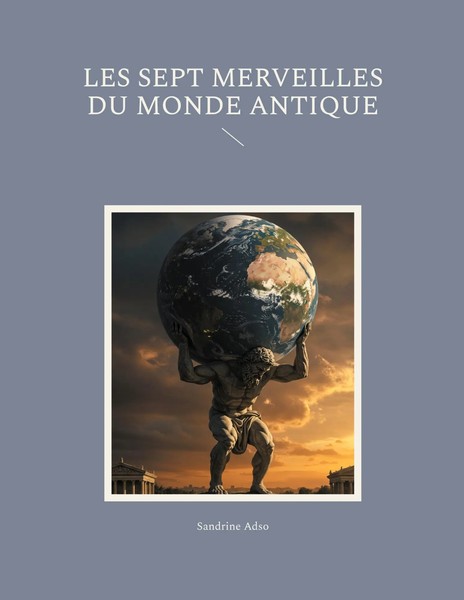 Sandrine Adso | Les Sept Merveilles Du Monde Antique | Taschenbuch | FranzöSisch-image