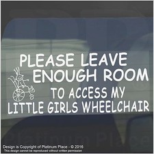 Please Leave Enough Room To Access My Little Girls Wheelchair-Car Window Sign