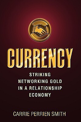 Currency Striking Networking Gold in Relationship Economy by Perrien ...