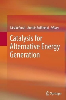 Catalysis for Alternative Energy Generation - 9781489995896
