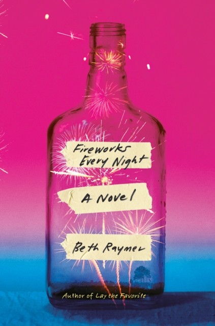 Fireworks Every Night A Novel by Beth Raymer (Hardback Book) - Image 5