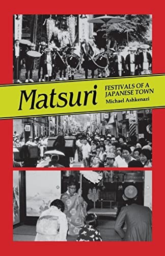 Matsuri: Festivals of a Japanese Town - Ashkenazi, Michael