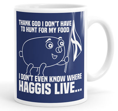 Ich weiß gar nicht wo Haggis leben... Lustiger Spruch Becher Teetasse Kaffee
