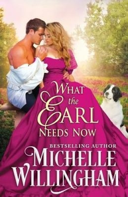 What the Earl Needs Now (Earls Next Door The) by Willingham, Michelle