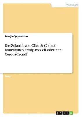 Die Zukunft von Click & Collect. Dauerhaftes Erfolgsmodell oder nur Corona-Trend