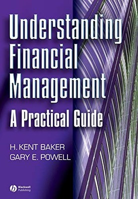 Understanding Financial Management: A Practical Guide By H. Kent