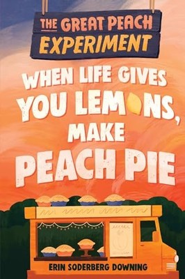 Great Peach Experiment 1: When Life Gives You Lemons, Make Peach Pie by Erin ...
