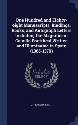 Pearson  Co - One Hundred and Eighty-eight Manuscripts Bindings Boo - X555z