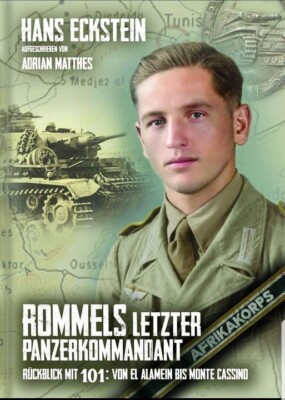 Hans Eckstein - Rommels letzter  Panzerkommandant