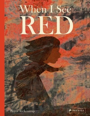 When I See Red by Britta Teckentrup (Hardback Book)
