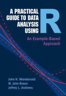 Practical Guide to Data Analysis Using R : An Example-based Approach, Hardcov...