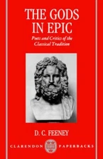 Feeney - Gods in Epic  Poets and Critics of the Classical Tradition -  - X555z