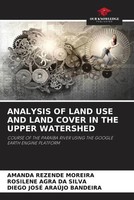 Amanda Rezende Moreira (U. A.) | Analysis OF Land USE AND Land Cover IN The...