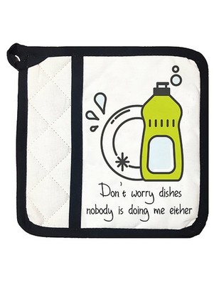 Mariasch Don't Worry Dishes Nobody is Doing Me Either Potholder