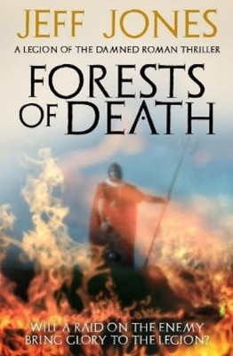 Jeff Jones Forests of Death (Taschenbuch) Legion of the Damned Roman Thrillers