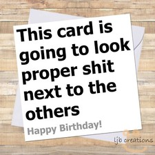 PROPER S**T Birthday Card Him Her Funny Insult Adult Joke Humour Friend Brother