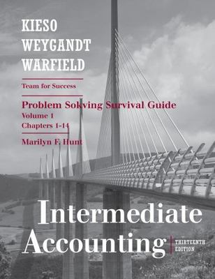 Intermediate Accounting, Chapters 1-14, Problem Solving Survival Guide (Volume 1