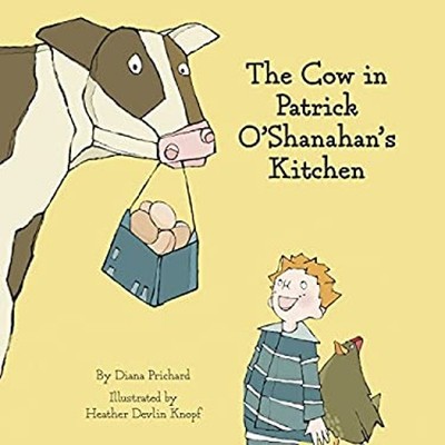 The Cow in Patrick o'Shanahan's Kitchen Hardcover Diana Prichard