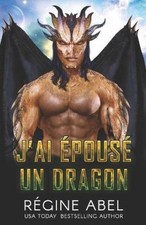 J'ai Epouse Un Dragon (Agence Prime) [French] by Abel, Regine [Paperback]