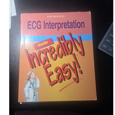 Springhouse ECG Interpretation Made Incredibly Easy Study Guide by Mathew Hill