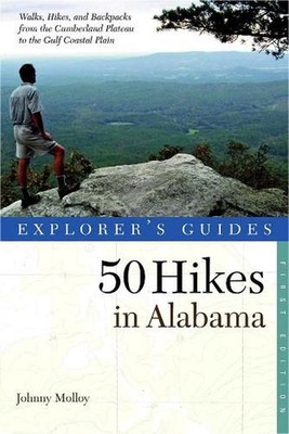 Explorer's Guide 50 Hikes in Alabama: Where to Find Perfect Shots and How to Tak