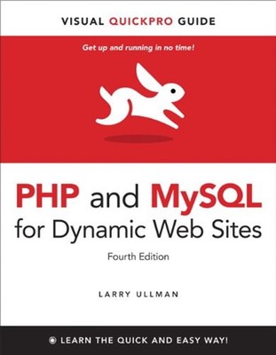 PHP and MySQL for Dynamic Web Sites : Visual QuickPro Guide Larry