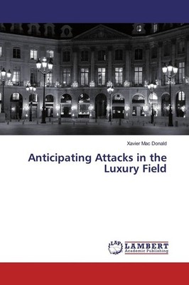 Anticipating Attacks in the Luxury Field | Xavier Mac Donald | 2019 | englisch