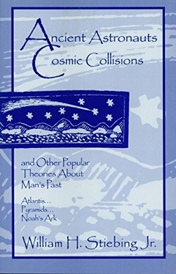 ANCIENT ASTRONAUTS, COSMIC COLLISIONS By Stiebing William H. Jr. **Excellent**