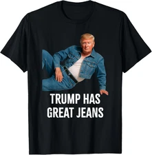Retro Trump Has Great Jeans Meme T-Shirt