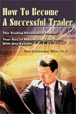 How To Become A Successful Trader: The Trading Personality Profile: Your Key to