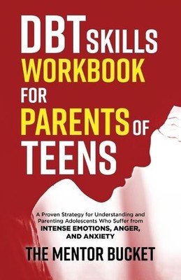 The Mentor Buck DBT Skills Workbook for Parents of Tee (Taschenbuch) (US IMPORT)
